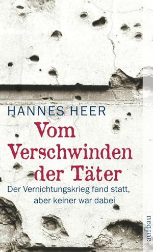 Bild des Verk�ufers f�r Vom Verschwinden der T�ter : Der Vernichtungskrieg fand statt, aber keiner war dabei zum Verkauf von AHA-BUCH GmbH