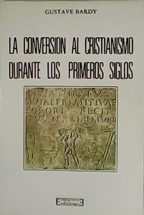Immagine del venditore per La conversin al cristianismo durante los primeros siglos. venduto da Librera y Editorial Renacimiento, S.A.