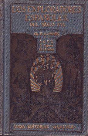 Imagen del vendedor de Los exploradores espaoles del siglo XVI. Vindicacin de la accin colonizadora espaola en Amrica. Traduccin de Arturo Cuys. a la venta por Librera y Editorial Renacimiento, S.A.