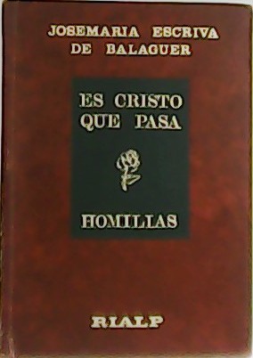 Imagen del vendedor de Es Cristo que pasa. Homilas. a la venta por Librera y Editorial Renacimiento, S.A.