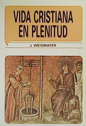 Imagen del vendedor de Vida cristiana en plenitud. a la venta por Librera y Editorial Renacimiento, S.A.