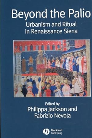 Seller image for Beyond the Palio : Urbanism and Ritual in Renaissance Siena for sale by GreatBookPrices