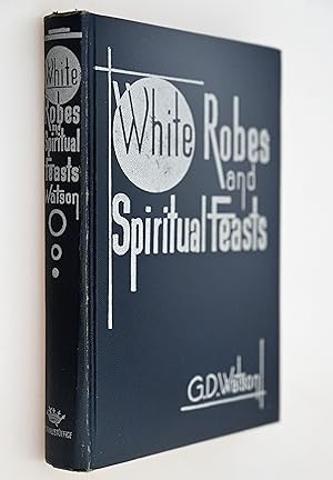 White robes; or, Garments of salvation and Spiritual feasts.