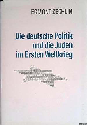 Bild des Verkufers fr Die deutsche Politik und die Juden im Ersten Weltkrieg zum Verkauf von Klondyke