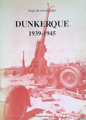 Bild des Verkufers fr Dunkerque 1939-1945 zum Verkauf von Klondyke