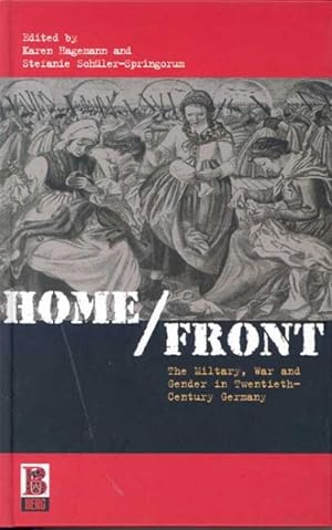 Seller image for Home Front : The Military, War and Gender in Twentieth-Century Germany for sale by GreatBookPrices