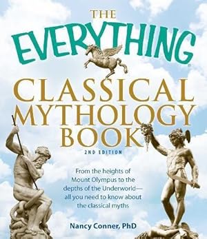 Immagine del venditore per The "Everything" Classical Mythology Book: From the Heights of Mount Olympus to the Depths of the Underworld - All You Need to Know About the Classical Myths (Everything S.) venduto da WeBuyBooks