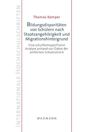 Bild des Verkufers fr Bildungsdisparitten von Schlern nach Staatsangehrigkeit und Migrationshintergrund zum Verkauf von BuchWeltWeit Ludwig Meier e.K.