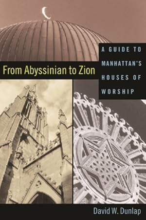 Seller image for From Abyssinian to Zion : A Guide to Manhattan's Houses of Worship for sale by GreatBookPrices