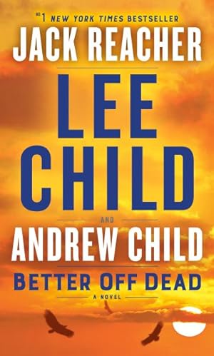 Immagine del venditore per Better Off Dead : A Jack Reacher Novel venduto da GreatBookPrices