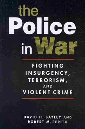 Immagine del venditore per Police in War : Fighting Insurgency, Terrorism, and Violent Crime venduto da GreatBookPrices