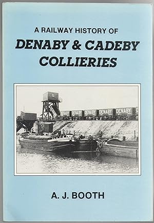 A Railway History of Denaby and Cadeby Collieries