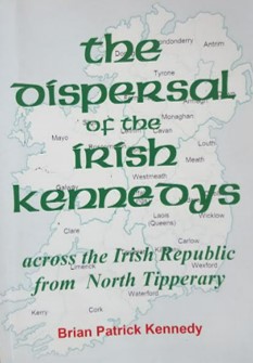 Bild des Verkufers fr The Dispersal of the Irish Kennedys (across the Irish Republic from North Tipperary) [Inscribed by Author] zum Verkauf von Rathmines Books