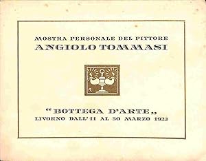 Mostra personale del pittore Angiolo Tommasi. Bottega d'Arte, Livorno. Dall'11 al 30 marzo 1923 (...