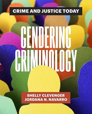 Seller image for Gendering Criminology : Crime and Justice Today for sale by GreatBookPrices