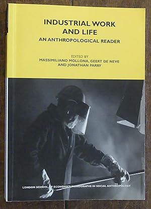 Image du vendeur pour Industrial Work and Life An Anthropological Reader ( London School of Economics Monographs on Social Anthropology Volume 78. ) mis en vente par Tombland Bookshop