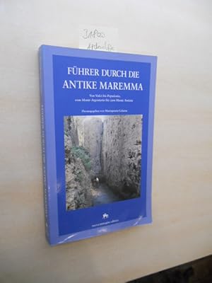 Führer durch die antike Maremma. Von Vulci bis Populonia, vom Monte Argentario bis zum Monte Amiata.