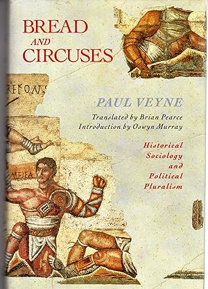 Seller image for Bread and Circuses: Historical Sociology and Political Pluralism for sale by Dorley House Books, Inc.