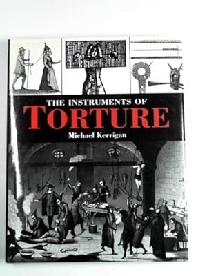 Seller image for The instruments of torture for sale by Cotswold Internet Books