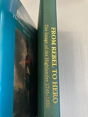 Immagine del venditore per From Rebel to Hero: The Image of the Highlander, 1745-1830 venduto da T. Brennan Bookseller (ABAA / ILAB)