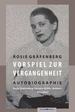 Bild des Verkufers fr Vorspiel zur Vergangenheit : Autobiographie. Rosie Grfenberg-Ullstein-Grfin Waldeck. Ein Leben zum Verkauf von AHA-BUCH GmbH