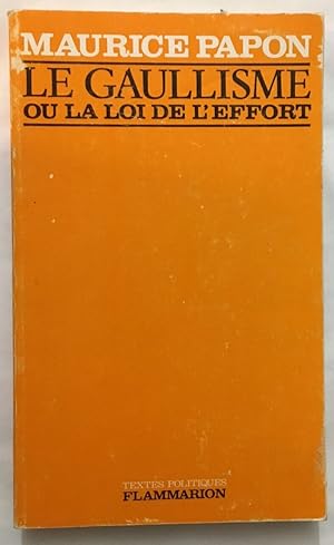 Seller image for Le Gaullisme ou la loi de l' effort for sale by librairie philippe arnaiz