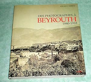 Immagine del venditore per Des photographes  Beyrouth. 1840 - 1918. venduto da Antiquariat  Lwenstein