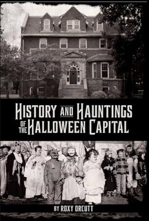 Immagine del venditore per History and Hauntings of the Halloween Capital venduto da GreatBookPrices