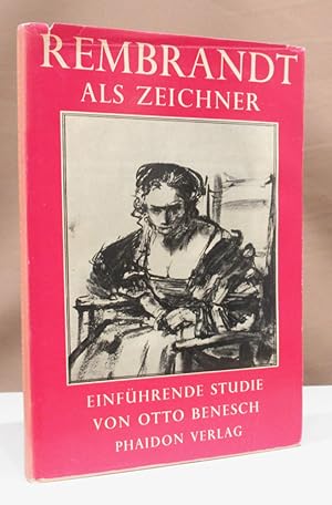 Image du vendeur pour Rembrandt als Zeichner. Einfhrende Studie. Mit 115 Illustrationen. Aus dem Englischen Original ins Deutsche bersetzt von Eva und Otto Benesch. mis en vente par Dieter Eckert