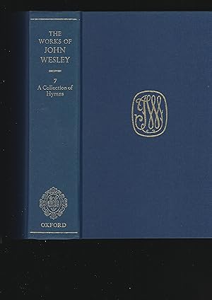 Imagen del vendedor de Works of John Wesley, vol. 7: A Collection of Hymns for the Use of the People Called Methodists a la venta por Chaucer Bookshop ABA ILAB