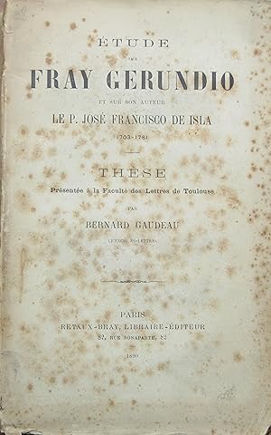 Imagen del vendedor de �tude sur Fray Gerundio et sur son auteur le P. Jos� Francisco de Isla 1703-1781 a la venta por Bouquinerie L'Ivre Livre