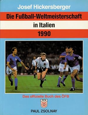 Die Fußball-Weltmeisterschaft in Italien 1990. Das offizielle Buch des ÖFB.