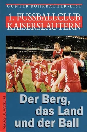Image du vendeur pour 1. Fuballclub Kaiserslautern - Der Berg, das Land und der Ball mis en vente par AGON SportsWorld GmbH