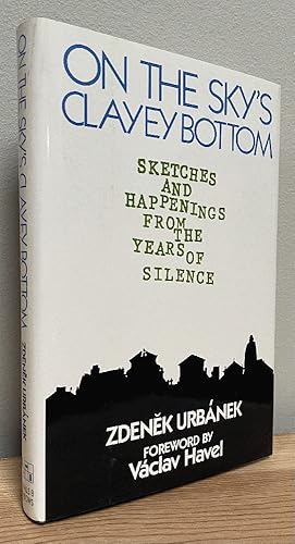 Image du vendeur pour On the Sky's Clayey Bottom: Sketches and Happenings from the Years of Silence mis en vente par Chaparral Books