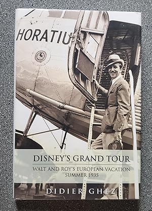 Seller image for Disney's Grand Tour: Walt and Roy's European Vacation Summer 1935 for sale by Books on the Square
