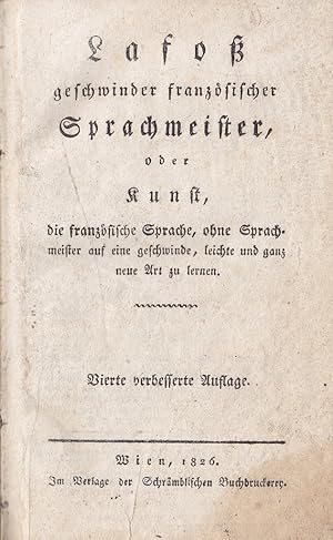 Lafoß geschwinder französischer Sprachmeister oder Kunst die französische Sprache, ohne Sprachmei...