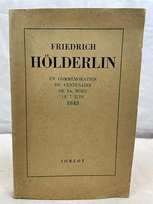 Friedrich Hölderlin 1770-1843. Textes réunis et presentes sur linitiative de l Institut Allemand ...