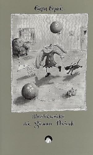 Imagen del vendedor de Meisterwerke der grauen Periode. Bildgeschichten & Grotesken a la venta por Antiquariat Lcke, Einzelunternehmung