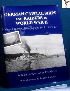 Imagen del vendedor de German Capital Ships and Raiders in World War II Volume II: From Scharnhorst to Tirpitz, 1942-1944 a la venta por BookLovers of Bath