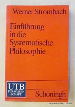 Bild des Verkufers fr Einfhrung in die Systematische Philosophie. Paderborn, Schningh, 1992. Kl.-8vo. 235 S. Or.-Kart.; Rcken leicht verblasst. (UTB 1661). (ISBN 3506994182). zum Verkauf von Jrgen Patzer