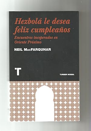 Immagine del venditore per Hezbol le desea feliz cumpleaos. Encuentros inesperados en Oriente Prximo. venduto da Librera El Crabo