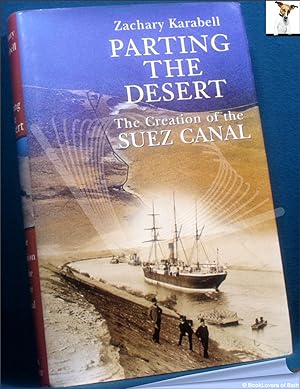Bild des Verkufers fr Parting the Desert: The Creation of the Suez Canal zum Verkauf von BookLovers of Bath