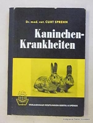 Kaninchenkrankheiten. 3. Auflage. Reutlingen, Oertel & Spörer, (1965). Mit 71 fotografischen Abbi...