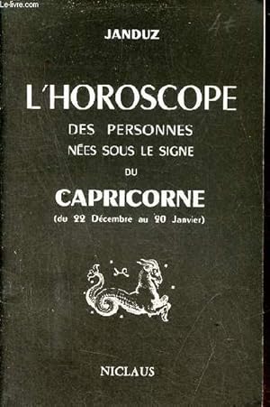 Seller image for L'horoscope des personnes nes sous le signe du Capricorne (du 22 dcembre au 20 janvier). for sale by Le-Livre