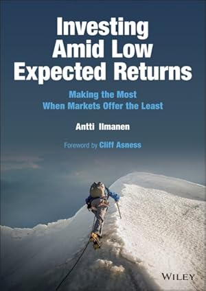 Seller image for Investing Amid Low Expected Returns : Making the Most When Markets Offer the Least for sale by GreatBookPrices