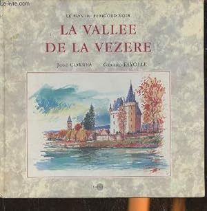 Imagen del vendedor de La valle de la Vezere (Collection "Le Pays du Prigord Noir") a la venta por Le-Livre
