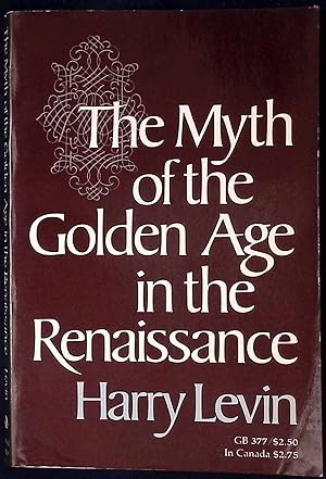 Seller image for The Myth of the Golden Age in the Renaissance for sale by San Francisco Book Company
