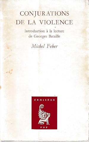 Seller image for Conjurations de la violence: Introduction  la lecture de Georges Bataille, for sale by L'Odeur du Book