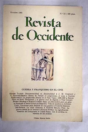 Seller image for Revista de Occidente, Ao 1985, n 53, Guerra y franquismo en el cine:: Documentalidad vs., ficcionalidad: el efecto referencial; Sierra de Teruel: el compromiso, el texto; La produccin flmica en el Pas Vasco, 1936-1939; Hollywood y la guerra civil de Espaa; Brokn Blokage; Raza: un film-modelo para un gnero frustrado; Vida en sombras; Canciones para despus de una guerra; La vieja memoria; La guerra detrs de la ventana (notas de lectura de El espritu de la colmena); La significacin histrica del franquismo; Con la sordina romntica de los violines for sale by Alcan Libros