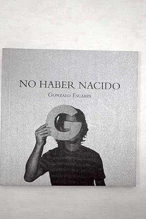 No haber nacido